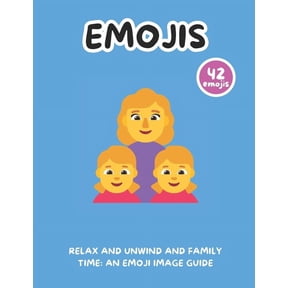Relax and Unwind and Family Time: An Emoji Image Guide, (Paperback)