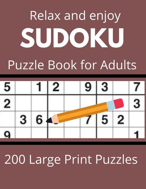 Relax and enjoy SUDOKU Puzzle Book for Adults 200 Large Print Puzzles : Tips, and techniques, and math skills with puzzle how to solve magic for Adults (Paperback)