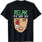 Relax it's Just Special Effects SFX Make Up Artist T-Shirt