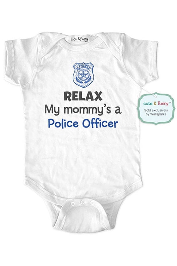Relax my mommy's a police officer - wallsparks cute & funny Brand - baby one piece bodysuit - Great baby shower gift!