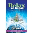 thumbnail image 1 of Pre-Owned Relax on Impact: Transformation and Empowerment Through Surrender Paperback Jill Haire, 1 of 1