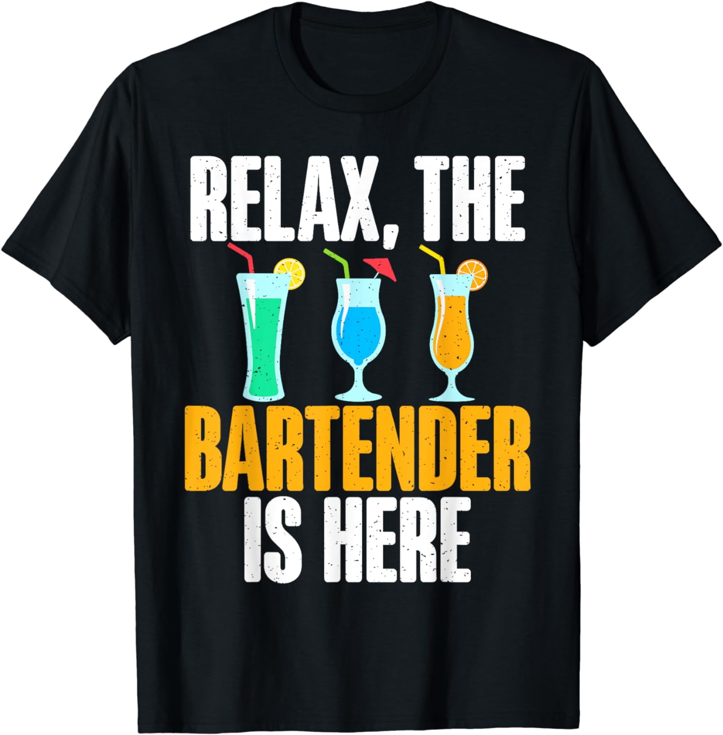 Relax The Bartender Is Here Bartender T-shirt - Walmart.com