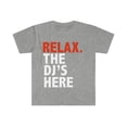 thumbnail image 1 of Relax the DJ's Here  Unisex T-shirt S-3XL Disc Jockey Turntable Music, 1 of 2