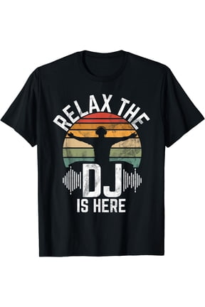 Relax the Dj is here DJ T-Shirt