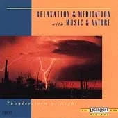 Relaxation & Meditation with Music & Nature: Thunderstorm At Night - Music CD - - - Sold by Sounda