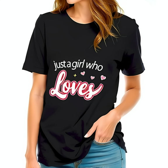 Relaxed Fit Cotton Short Sleeve T-Shirt for Women - " Just a Girl Who Loves " Graphic with Pink Hearts - Casual Everyday Wear
