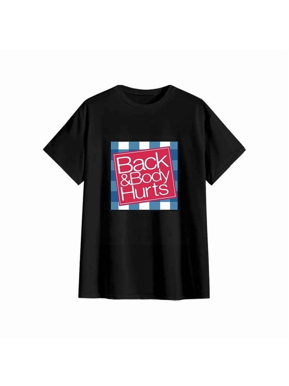Relaxed Fit Graphic T Shirt for Men - Funny 'Back And Body Hurts' Print Size S-3XL