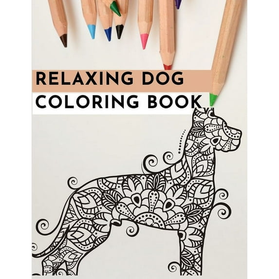 Relaxing Dog Coloring Book: An Adult Coloring Book Featuring Fun and Relaxing Dog Designs, (Paperback)