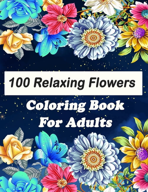 Relaxing Flowers coloring book: for Adult with Different Flowers ...