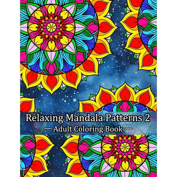 Relaxing Mandala Patterns 2 Adult Coloring Book: Mindful Patterns for Stress Relief, (Paperback)