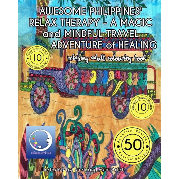 Relaxing and Meditation Adult Coloring Books: RELAXING Adult Coloring Book: AWESOME PHILIPPINES' RELAX THERAPY - A MAGIC and MINDFUL TRAVEL ADVENTURE of HEALING (Paperback)