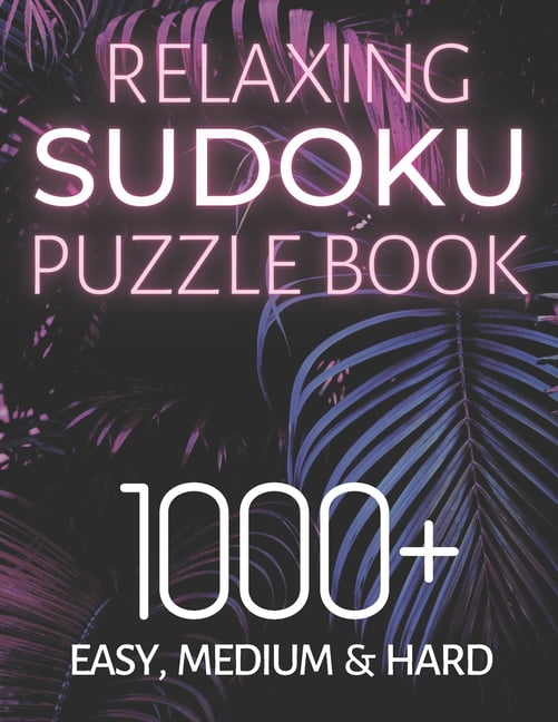 Relaxing Sudoku Puzzle Book: 1000+ Easy, Medium and Hard (Paperback)