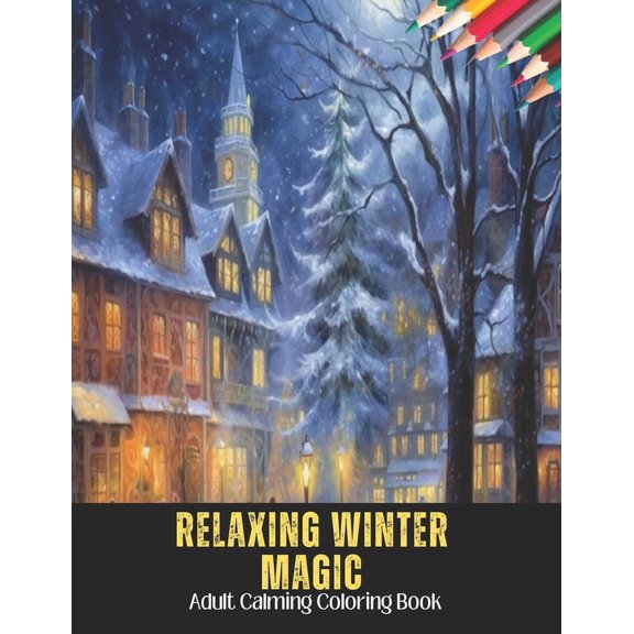 Relaxing Winter Magic: Adult Calming Coloring Book,50 Pages, 8.5 x 11 inches (Paperback)