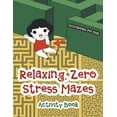 thumbnail image 1 of Relaxing, Zero Stress Mazes Activity Book, (Paperback), 1 of 1