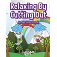thumbnail image 1 of Relaxing by Cutting Out: An Activity Book, (Paperback), 1 of 1
