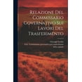 thumbnail image 1 of Relazione Del Commissario Governativo Sui Lavori Del Trasferimento (Paperback), 1 of 1