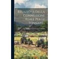 thumbnail image 1 of Relazione Della Commissione Reale Per Le Tonnare... (Hardcover), 1 of 1