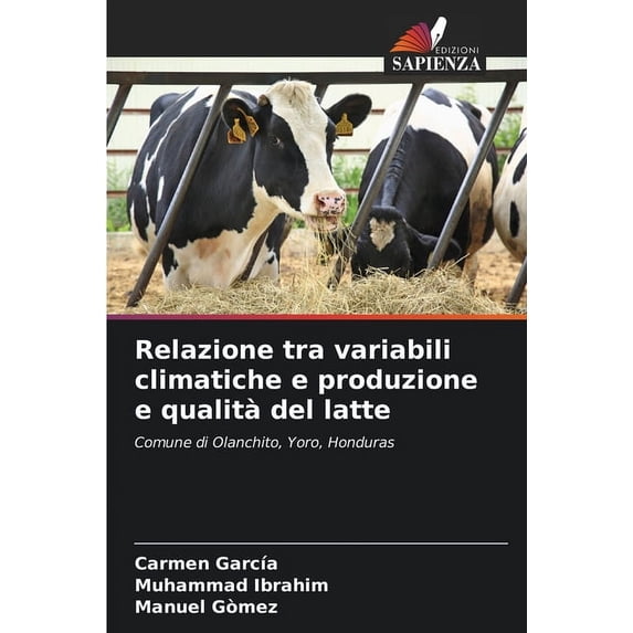 Relazione tra variabili climatiche e produzione e qualità del latte, (Paperback)