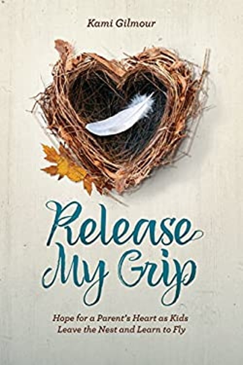 Pre-Owned Release My Grip: Hope for a Parents Heart as Kids Leave the Nest and Learn to Fly Hardcover Kami Gilmour, Group Publishing