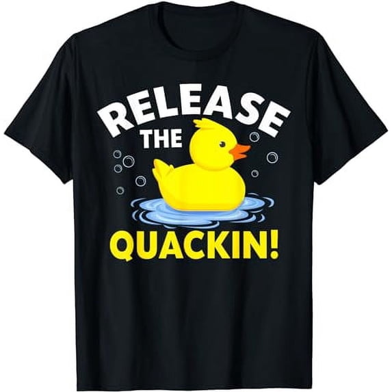 Release The Quackin Duck Lover Funny Yellow Rubber Duck T-Shirt