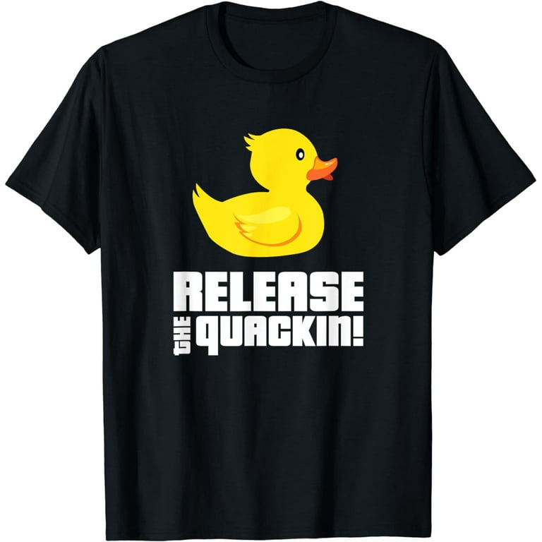 Release The Quackin' Funny Duck T-Shirt Release The Quackin' Funny Duck T-Shirt