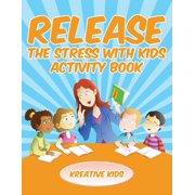 Release The Stress With Kids Activity Book, Paperback