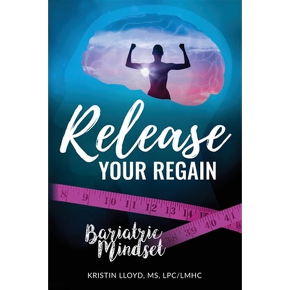 Pre-Owned Release Your Regain: Ignite your inner power to change your body and your life (Paperback) by Kristin Lloyd