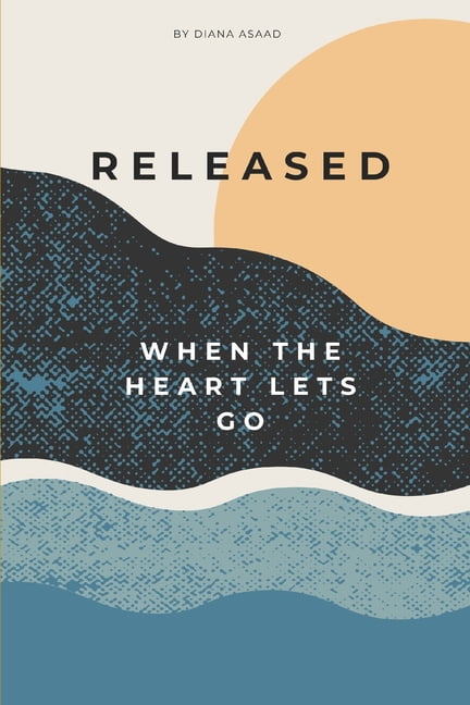 Released: When the Heart Lets Go, (Paperback)