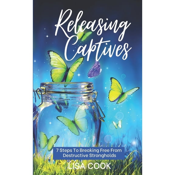 Releasing Captives: 7 Steps To Breaking Free From Self-Defeating Destructive Habits (Paperback)