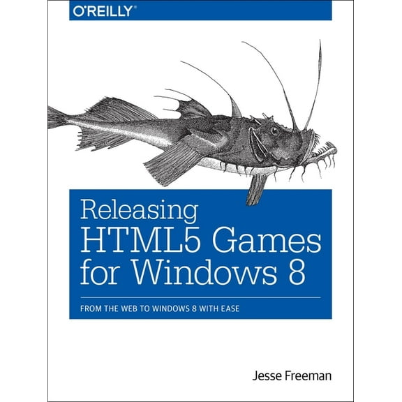 Releasing HTML5 Games for Windows 8: From the Web to Windows 8 with Ease (Paperback)