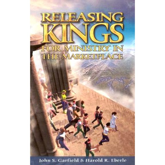 Pre-Owned Releasing Kings for Ministry in the Marketplace (Paperback) 1882523261 9781882523269
