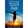 thumbnail image 1 of Releasing the Fear and Walking in Faith (Paperback), 1 of 1