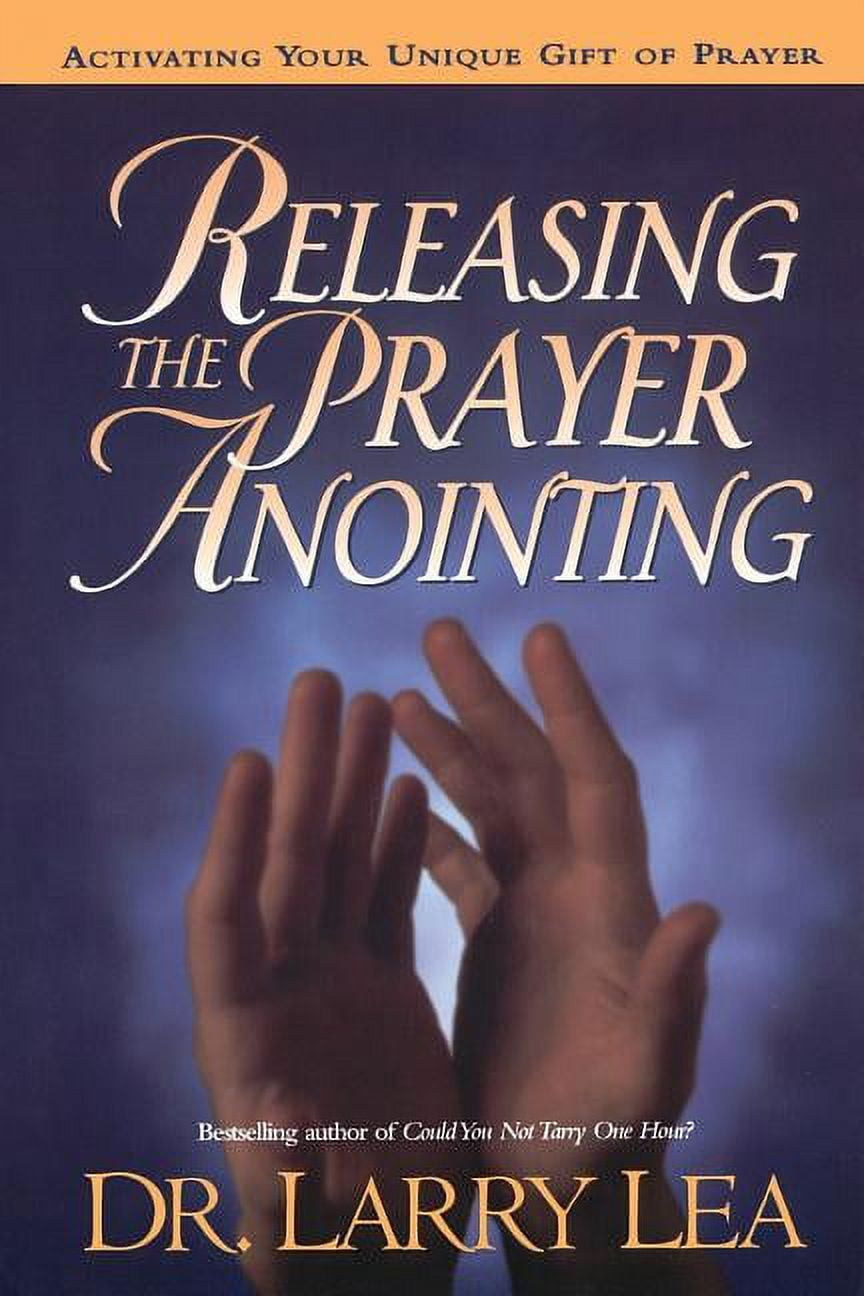 Releasing the Prayer Anointing, (Paperback)