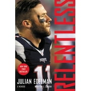 JULIAN EDELMAN Relentless : A Memoir (Hardcover)
