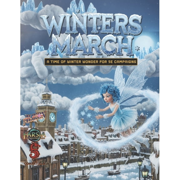 Relentless Fiction Dnd 5e Compatable Sup Wintersmarch: A Time of Winter Wonder for 5e Campaigns, Book 55, (Paperback)