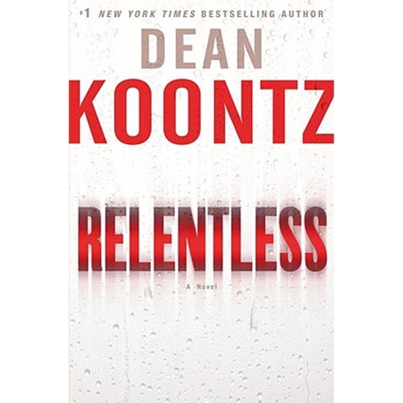 Pre-Owned Relentless (Hardcover) by Dean R Koontz