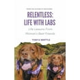 thumbnail image 1 of Relentless: Life With Labs, (Paperback), 1 of 1
