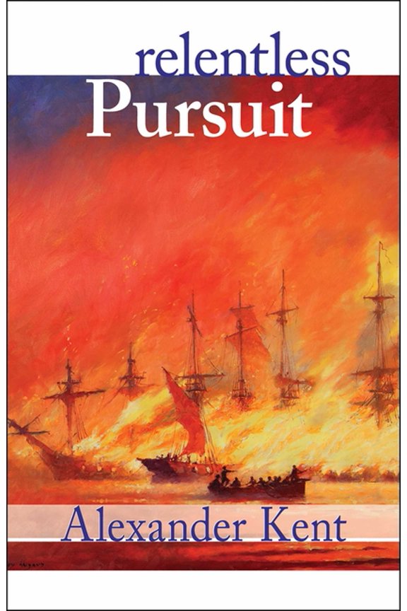 Bolitho Novels Relentless Pursuit, Book 25, (Paperback)