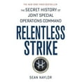 thumbnail image 1 of Relentless Strike: The Secret History of Joint Special Operations Command, (Paperback), 1 of 2