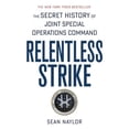 thumbnail image 1 of Pre-Owned Relentless Strike: The Secret History of Joint Special Operations Command (Paperback) 1250105471 9781250105479, 1 of 1