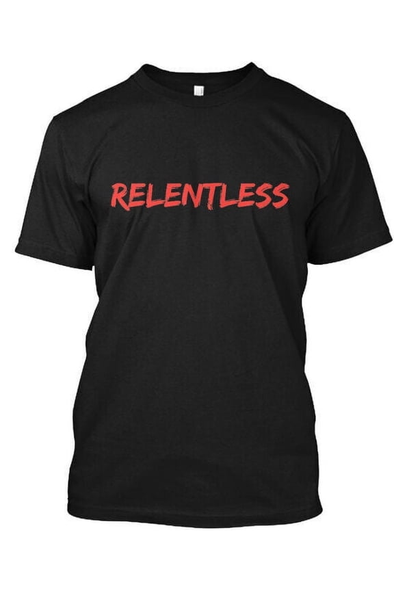 Relentless Tee T-Shirt Made in the USA Size S to 5XL