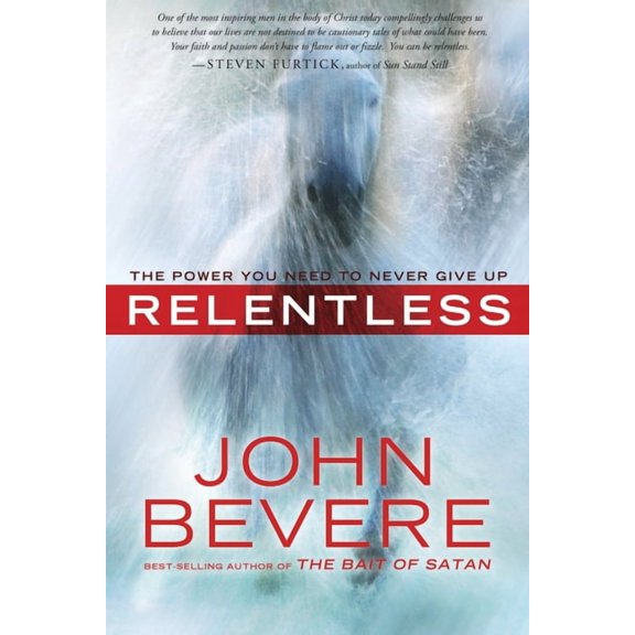 Relentless: The Power You Need to Never Give Up, (Paperback)