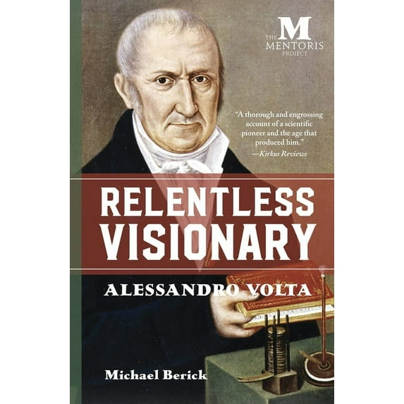 Relentless Visionary: Alessandro Volta, (Paperback)