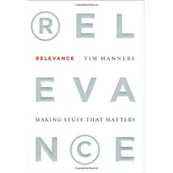 Pre-Owned Relevance: Making Stuff That Matters, 9781591842200, 1591842204, Hardcover,