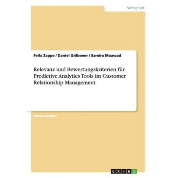 Relevanz Und Bewertungskriterien Fur Predictive Analytics Tools Im Customer Relationship Management