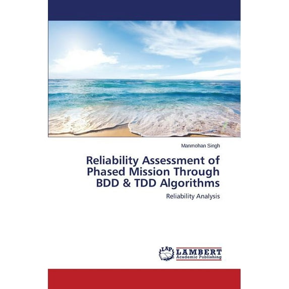 Reliability Assessment of Phased Mission Through BDD & TDD Algorithms (Paperback)