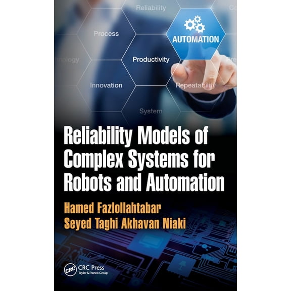 Reliability Models of Complex Systems for Robots and Automation, (Hardcover)