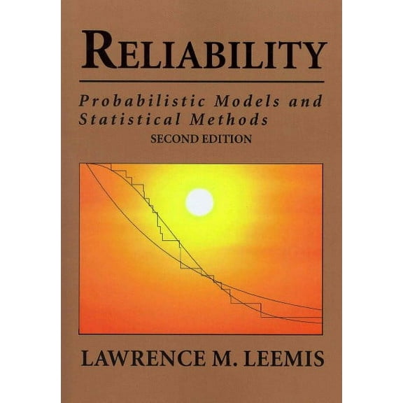 Reliability : Probabilistic Models and Statistical Methods
