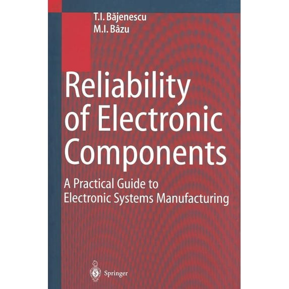 Reliability of Electronic Components: A Practical Guide to Electronic Systems Manufacturing, (Paperback)