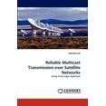 thumbnail image 1 of Reliable Multicast Transmission Over Satellite Networks (Paperback), 1 of 1